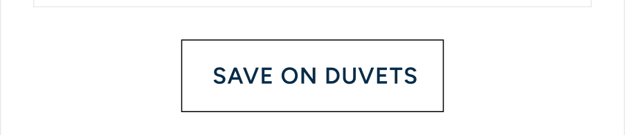 A text button reads: "SAVE ON DUVETS."